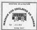Ticket maison des esclaves &agrave; Gor&eacute;e